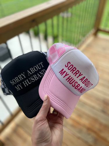 Checkered Trucker Hat - SORRY ABOUT MY HUSBAND