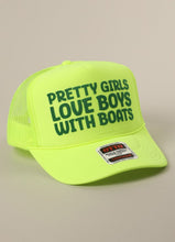 Load image into Gallery viewer, Pretty girls love boys with boats Trucker Hat