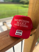 Load image into Gallery viewer, Bad decisions make good stories Trucker Hat