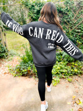 Load image into Gallery viewer, “If You Can Read This” Sweatshirt - Charcoal Marg